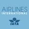 Airlines International is the flagship magazine of the International Air Transport Association (IATA)