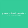 ｇｒａｎｄ　～ｆｌｏｒａｌ　ｐｅｎｓｅｅ～