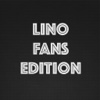 Lino Fans Edition