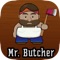 Mr Butcher Man  Cut the Timber