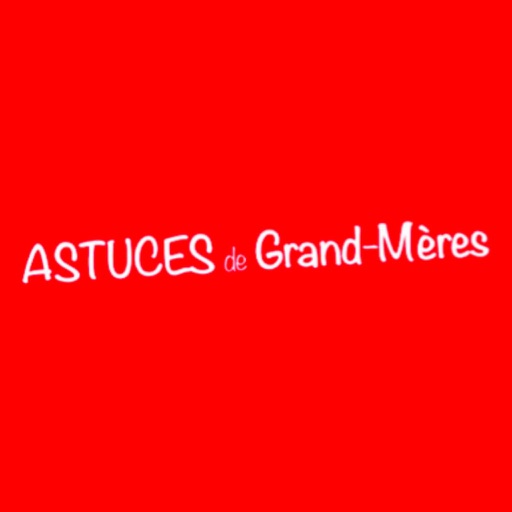 Astuces de Grand-Mère