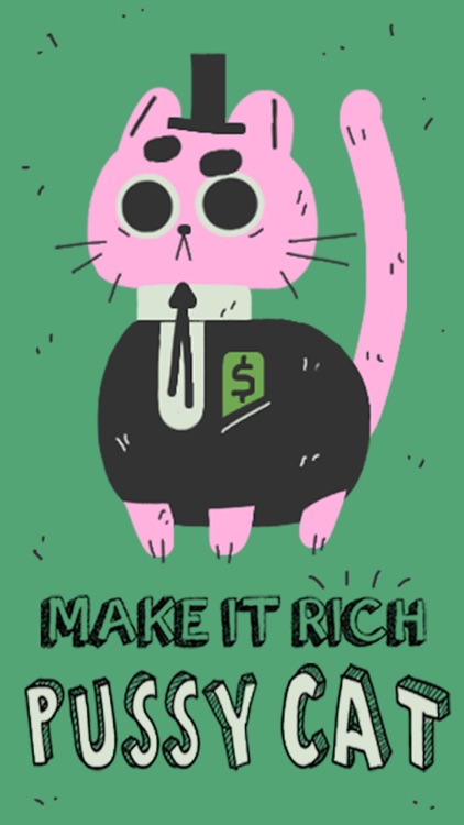 Make it Rich Pussy Cat