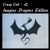 Crazy Cool Imagine Dragon Edition