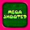 Mega Shooter