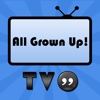 TV Quotes - All Grown Up! Edition