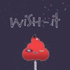 Wish it