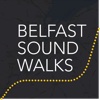 Belfast Soundwalks