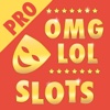 OMG LOL Funny Slots PRO