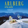 ARLBERG à la carte - Die besten Hotels & Restaurants