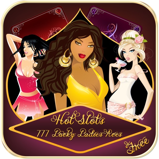 Hot Slots - 777 Lucky Ladies Aces Free by Top Kingdom Games iOS App