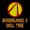 The Skill Tree for Borderlands 2 lets you create skill builds for your Borderlands 2 characters in a easy and mobile way