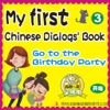 My first Chinese Dialogs' Book-Go to the Birthday Party