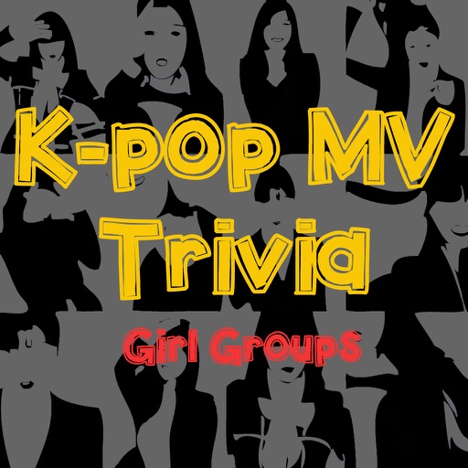 K-pop MV Trivia - Girl Groups iOS App