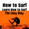 ***How to Surf: Learn how to surf the easy way