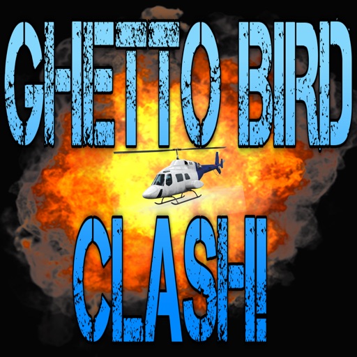 Ghetto Bird Clash - 2014 iOS App