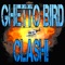 Ghetto Bird Clash - 2014