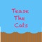 Tease The Cats tests your speed of finger and your quick thinking