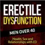 Erectile Dysfunction - Men over 40