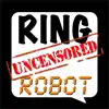 Ringtones Uncensored: Ringtone Robot App Support