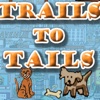 Trails To Tails