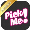 Pick Me! Premium