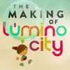 The Making of Lumino City delete, cancel