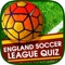 England Soccer league quiz guessing game Pro