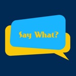 Say What? - AddictingApps