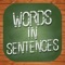 The Words in Sentences app allows you to increase your vocabulary by learning the meaning of new words