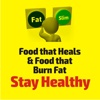 Food that Heals & Food that Burn Fat - Stay Healthy