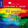 El Poder está dentro de Ti - Louise Hay