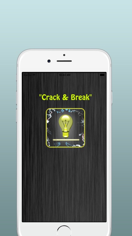 Crack and Break Screen