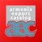"Armenia Export Catalog" 2015-2016 is the platform where you can find the Armenian producers of service and products