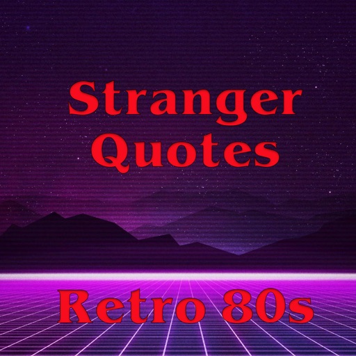 Stranger Quotes - From 80s icon