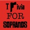 Trivia for The Sopranos - a fan made app for other fans