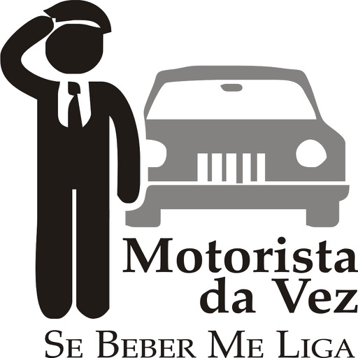 Motorista da Vez  Se beber me liga