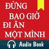 Đừng Bao Giờ Đi Ăn Một Mình Audio Book Sách Nói