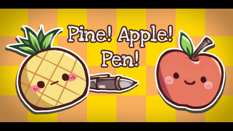 PineApple, Pen!