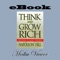 Enjoy reading Think and Grow Rich ebook with auto-scrolling, day and night viewing modes, bookmarks, multiple font sizes, full screen viewing in portrait and landscape orientations, and more