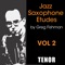 Jazz Saxophone Etudes, Volume 2 features twelve melodic etudes for the advancing jazz saxophonist