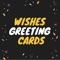 Wishes Greeting Cards is bundled with templates and categories ranging from Christmas to Love or Birthday