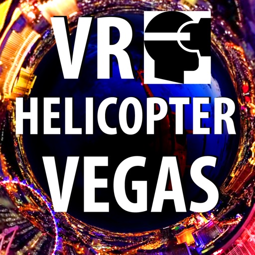 VR Las Vegas Helicopter Flight - Virtual Reality 360 iOS App