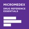 Micromedex® Drug Reference Essentials is now available for only $2