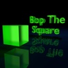 Bop The Square