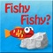 Fishy Fishy Game