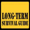 A Long-Term Survival Guide 101:Tips and Tutorial