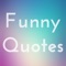A perfect & refined collection of some of the best Funny Quotes