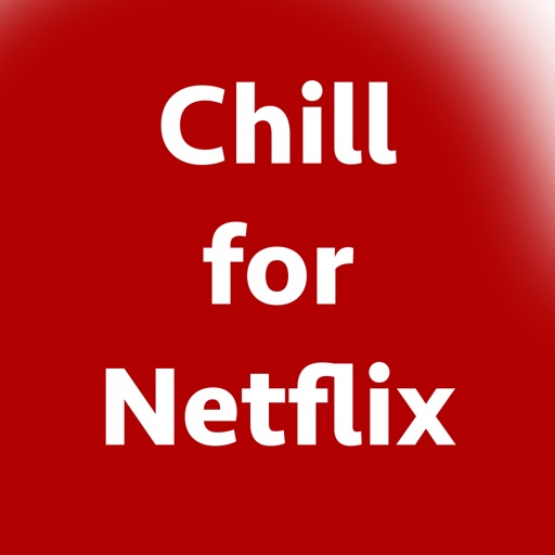 Chill for Netflix - Hookup Finder