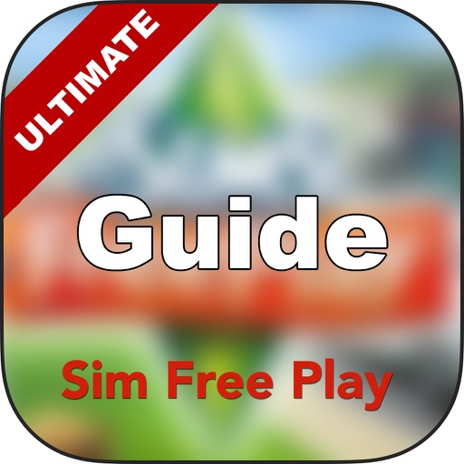 Ultimate Guide+ Walkthrough  for The Sims Freeplay - Secrets and Cheats