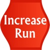 Increase Run